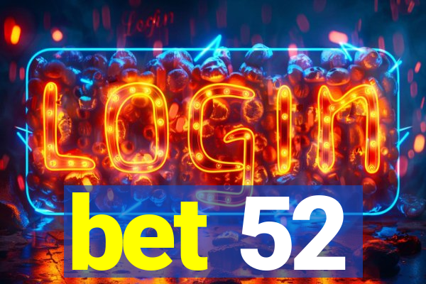 bet 52